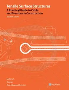 Tensile Surface Structures: A Practical Guide to Cable and Membrane Construction