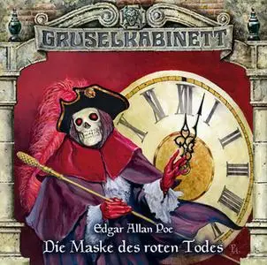 «Gruselkabinett - Folge 46: Die Maske des roten Todes» by Edgar Allan Poe