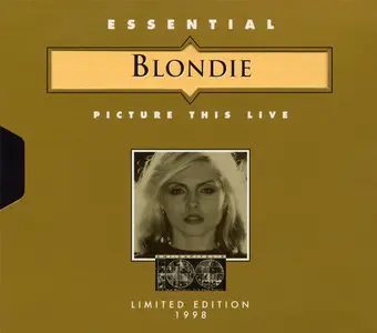 Blondie - Essential Blondie: Picture This Live (1997) [1998 Limited Edition]