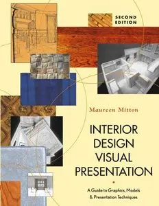 Interior Design Visual Presentation: A Guide to Graphics, Models & Presentation Techniques, 2 Ed.