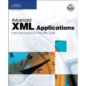 Advanced XML Applications from the Experts at The XML Guild (Repost)
