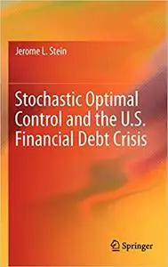 Stochastic Optimal Control and the U.S. Financial Debt Crisis