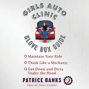 «Girls Auto Clinic Glove Box Guide» by Patrice Banks