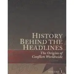 History Behind the Headlines: The Origins of Conflicts Worldwide (all volumes)