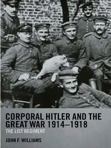 Corporal Hitler and the Great War 1914-1918: The List Regiment (repost)