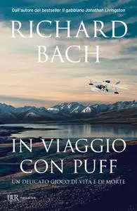 Richard Bach - In viaggio con Puff. Un delicato viaggio di vita e di morte