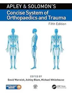 Apley and Solomon’s Concise System of Orthopaedics and Trauma Ed 5