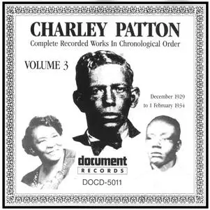 Charley Patton - Complete Recorded Works In Chronological Order 1929-1934, Vol. 1-3 (1990) 3CDs