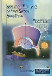 Analytical Mechanics of Space Systems (Repost)