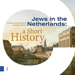 Jews in the Netherlands: A Short History