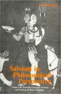 Saivism in Philosophical Perspective: A Study of the Formative Concepts, Problems and Methods of Saiva Siddhanta
