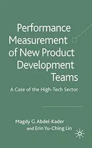 Performance Measurement of New Product Development Teams: A Case of the High-Tech Sector