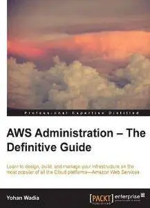 AWS Administration – The Definitive Guide