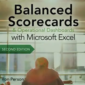 «Balanced Scorecards and Operational Dashboards with Microsoft Excel» by Ron Person