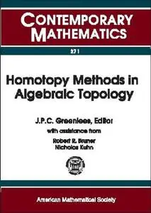 Homotopy Methods in Algebraic Topology: Proceeding of an Ams-Ims-Siam Joint Summer Research Conference Held at University of Co
