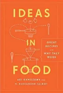 Ideas in Food: Great Recipes and Why They Work: A Cookbook [Repost]