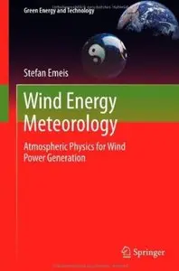 Wind Energy Meteorology: Atmospheric Physics for Wind Power Generation [Repost]