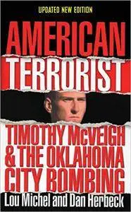 American Terrorist: Timothy McVeigh and the Oklahoma City Bombing