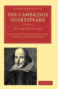 The Cambridge Shakespeare, Volume 8