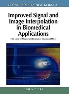 Improved signal and image interpolation in biomedical applications: the case of magnetic resonance imaging (MRI)