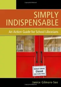 Simply Indispensable: An Action Guide for School Librarians (repost)
