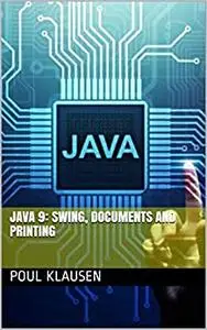 JAVA: SWING, DOCUMENTS AND PRINTING
