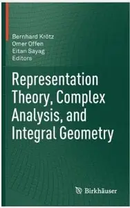 Representation Theory, Complex Analysis, and Integral Geometry