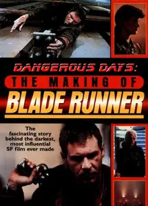 Dangerous Days: Making Blade Runner - by Charles de Lauzirika (2007)
