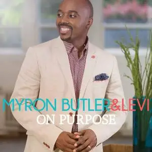 Myron Butler and Levi - On Purpose (Deluxe Edition) (2016)