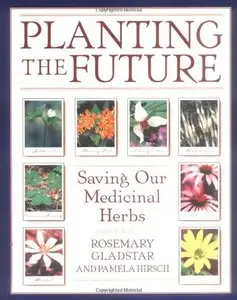 Planting the Future: Saving Our Medicinal Herbs