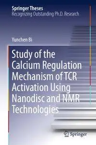 Study of the Calcium Regulation Mechanism of TCR Activation Using Nanodisc and NMR Technologies