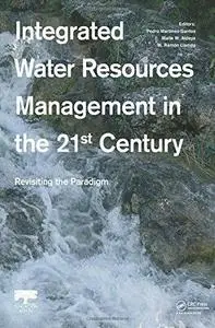 Integrated Water Resources Management in the 21st Century: Revisiting the paradigm (Repost)