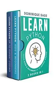 LEARN Python: From Kids & Beginners Up to Expert Coding - 2 Books in 1