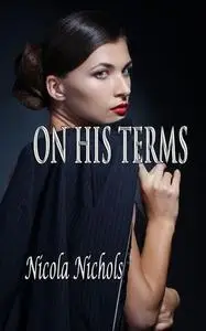 «On His Terms» by Nicola Nichols