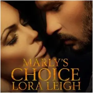 Lora Leigh - Men of August - Book 1 - Marly's Choice