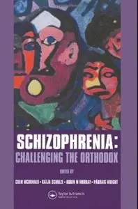 Schizophrenia Challenging the Orthodox