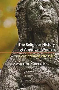 The Religious History of American Women: Reimagining the Past
