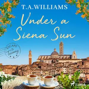 «Under a Siena Sun» by T.A. Williams