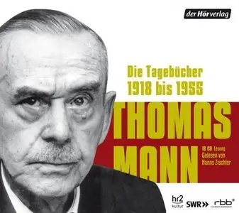 Thomas Mann - Die Tagebücher 1918 bis 1955