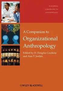 A Companion to Organizational Anthropology (Repost)