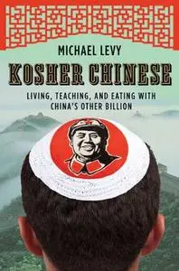 Kosher Chinese: living, teaching, and eating with China's other billion (Repost)