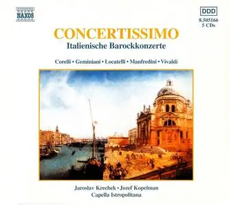 Capella Istropolitana - Concertissimo: Corelli, Geminiani, Locatelli, Manfredini, Vivaldi [5 CDs] (2001)