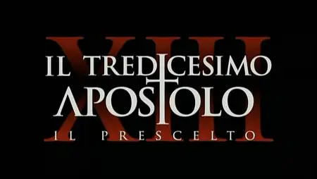 Il tredicesimo apostolo - Il prescelto / Тринадцатый апостол - Избранный (2012) 1-12 episodes