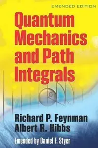Quantum Mechanics and Path Integrals: Emended Edition (repost)