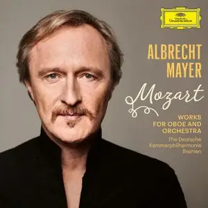 Albrecht Mayer, Vital Julian Frey & Deutsche Kammerphilharmonie Bremen - Mozart: Works for Oboe and Orchestra (2021)