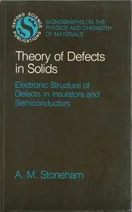 Theory of Defects in Solids: The Electronic Structure of Defects in Insulators and Semiconductors