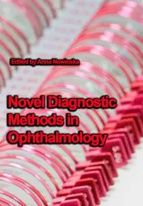 "Novel Diagnostic Methods in Ophthalmology" ed. by Anna Nowinska