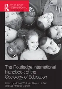 The Routledge International Handbook of the Sociology of Education