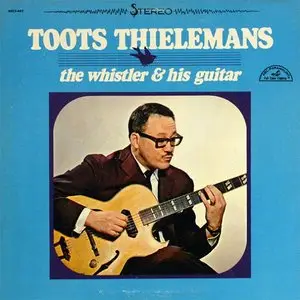 Toots Thielemans  - The Whistler & His Guitar (1964)