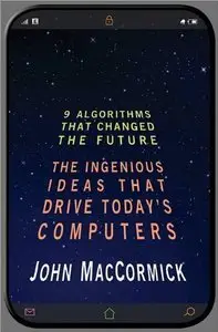 Nine Algorithms That Changed the Future: The Ingenious Ideas That Drive Today's Computers (repost)